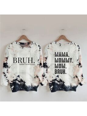 Bruh Formerly Known As Mom Hoodie Sweatshirt Funny Print Shirt Crewneck Shirt